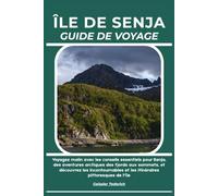 ÎLE DE SENJA GUIDE DE VOYAGE: Voyagez malin avec les conseils essentiels pour Senja, des aventures arctiques des fjords aux sommets, et découvrez les ... et les itinéraires pittoresques de l'île