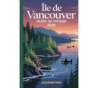 Île De Vancouver Guide De Voyage 2026: Votre guide simple des plages, des villes, des aventures et de la vie locale