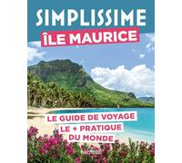 Ile Maurice: Le guide de voyage le + pratique du monde