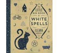 Ileana Abrev The Little Big Book of White Spells (Copertina rigida)