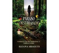 Ileana Araguti Paraíso Destrozado (Tascabile)