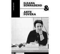 Ileana Sonnabend & arte povera. Ediz. illustrata