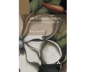 Iledys González Alba de Céspedes en Cuba. Itinerarios de la memoria (Tascabile)