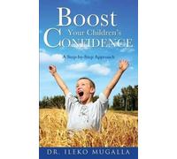 Ileko Mugalla Boost Your Children's Confidence (Tascabile)