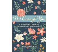 Ilene S Cohen Not Enough You - A People-Pleaser's Journal for Recapt (Tascabile)