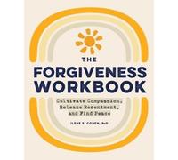 Ilene S. Cohen PhD The Forgiveness Workbook (Tascabile) Workbook