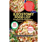 ILEOSTOMY FOOD LIST PROGRAM FOR BEGINNERS: Support your stomach activities, eat balanced diet meal, stay healthy confidently, before and after post ... with extra bonuses towards Novice lifestyle.