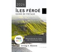 îles Féroé Guide de voyage 2026: Beauté Brute au Cœur de l’Atlantique Nord