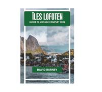 ÎLES LOFOTEN GUIDE DE VOYAGE COMPLET 2026
