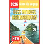 ÎLES VIERGES BRITANNIQUES GUIDE DE VOYAGE 2026