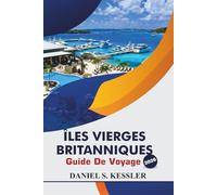 Îles Vierges Britanniques Guide De Voyage 2026: Découvrez des plages époustouflantes, la culture locale, des îles isolées et des conseils pratiques pour explorer le nord-est des Caraïbes