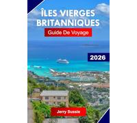 ÎLES VIERGES BRITANNIQUES GUIDE DE VOYAGE 2026: Explorez les Caraïbes avec des plages immaculées, des voiles de voile, des saltos d'île en île et des eaux turquoises