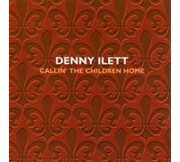 ILETT, DENNY - CALLIN' THE CHILDREN HOME