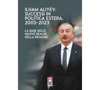 Ilham Aliyev successi in politica estera, 2003-2023