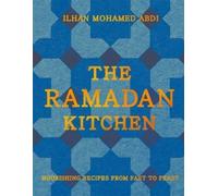 Ilhan Mohamed Abdi The Ramadan Kitchen (Copertina rigida)