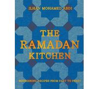 Ilhan Mohamed Abdi The Ramadan Kitchen (Copertina rigida)