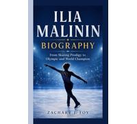 Ilia Malinin Biography: From Skating Prodigy to Olympic and World Champion