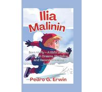 Ilia Malinin: Born to Fly - A Kid’s Journey Through Dreams, Discipline, and Record-Breaking Success