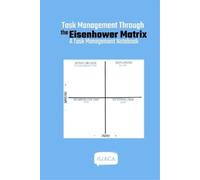 Iliaca Task Management Through the Eisenhower Matrix (Tascabile)
