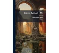 Iliad, Books I-Xii