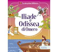 Iliade e Odissea / Libro per bambini con contenuti e attività extra.