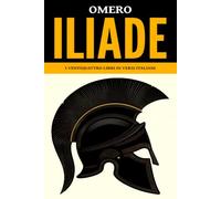 Iliade: I ventiquattro libri in versi italiani