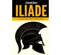 Iliade: I ventiquattro libri in versi italiani