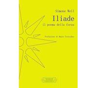 Iliade. Il poema della forza