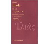 Iliade. Libro I. La peste-L'ira. Testo greco a fronte. Ediz. critica