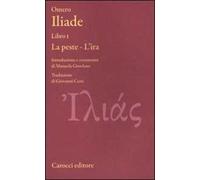 Iliade. Libro I. La peste-L'ira. Testo greco a fronte. Ediz. critica