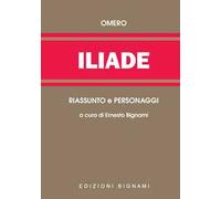 Iliade. Riassunto e personaggi dell'opera