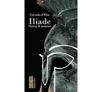 Iliade. Storia di uomini