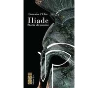 Iliade. Storia di uomini