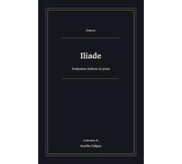 Iliade: Traduzione italiana in prosa