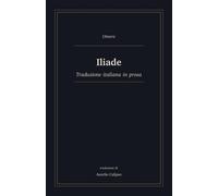 Iliade: Traduzione italiana in prosa - Omero