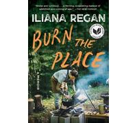 Iliana Regan Burn the Place (Tascabile)