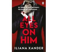Iliana Xander All Eyes On Him (Tascabile)