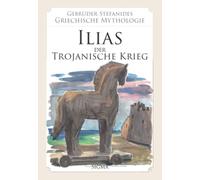 Ilias: Der Trojanische Krieg