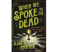 Ilise Carter When We Spoke to the Dead (Tascabile)