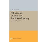 Iliya F. Harik Politics and Change in a Traditional Society (Tascabile)