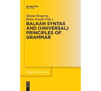 Iliyana Krapova Balkan Syntax and (Universal) Principles of Grammar (Tascabile)