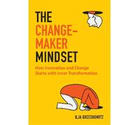 Ilja Grzeskowitz The Changemaker Mindset (Tascabile)