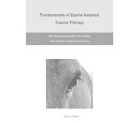 Ilka B Parent The Fundamentals of Equine Assisted Trauma Therapy (Tascabile)