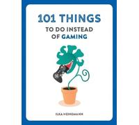 Ilka Heinemann 101 Things to Do Instead of Gaming (Tascabile)