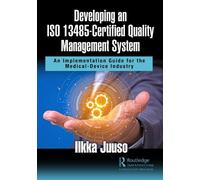 Ilkka Juuso Developing an ISO 13485-Certified Quality Management Sys (Tascabile)