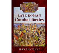 Ilkka Syvänne Late Roman Combat Tactics (Copertina rigida)