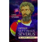 Ilkka Syvanne Emperor Septimius Severus (Copertina rigida)