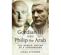 Ilkka Syvanne Gordian III and Philip the Arab (Copertina rigida)