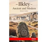 Ilkley: Ancient and Modern