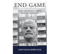 Ilko-Sascha Kowalczuk End Game (Copertina rigida) Studies in German History